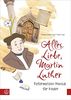 Alles Liebe, Martin Luther: Reformations-Musical für Kinder. Textbuch + Audio-CD (Ringbuch)