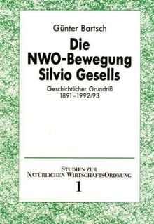 Die NWO-Bewegung Silvio Gesells: Geschichtlicher Grundriss 1891-1992/93