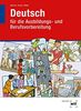 Lehr- und Arbeitsbuch: Deutsch für die Ausbildungs- und Berufsvorbereitung