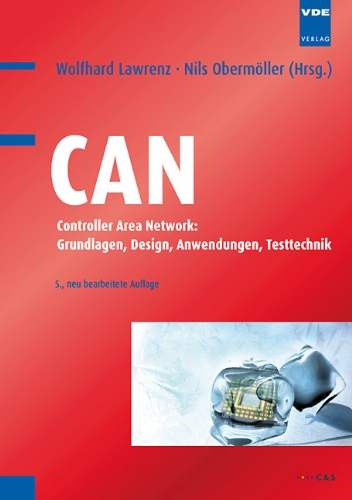 CAN: Controller Area Network: Grundlagen, Design, Anwendungen, Testtechnik