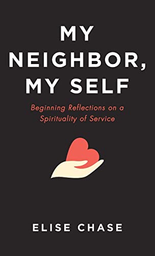 My Neighbor, My Self: Beginning Reflections on a Spirituality of Service