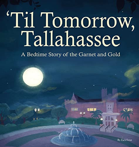 'Til Tomorrow, Tallahassee: A Bedtime Story of the Garnet and Gold