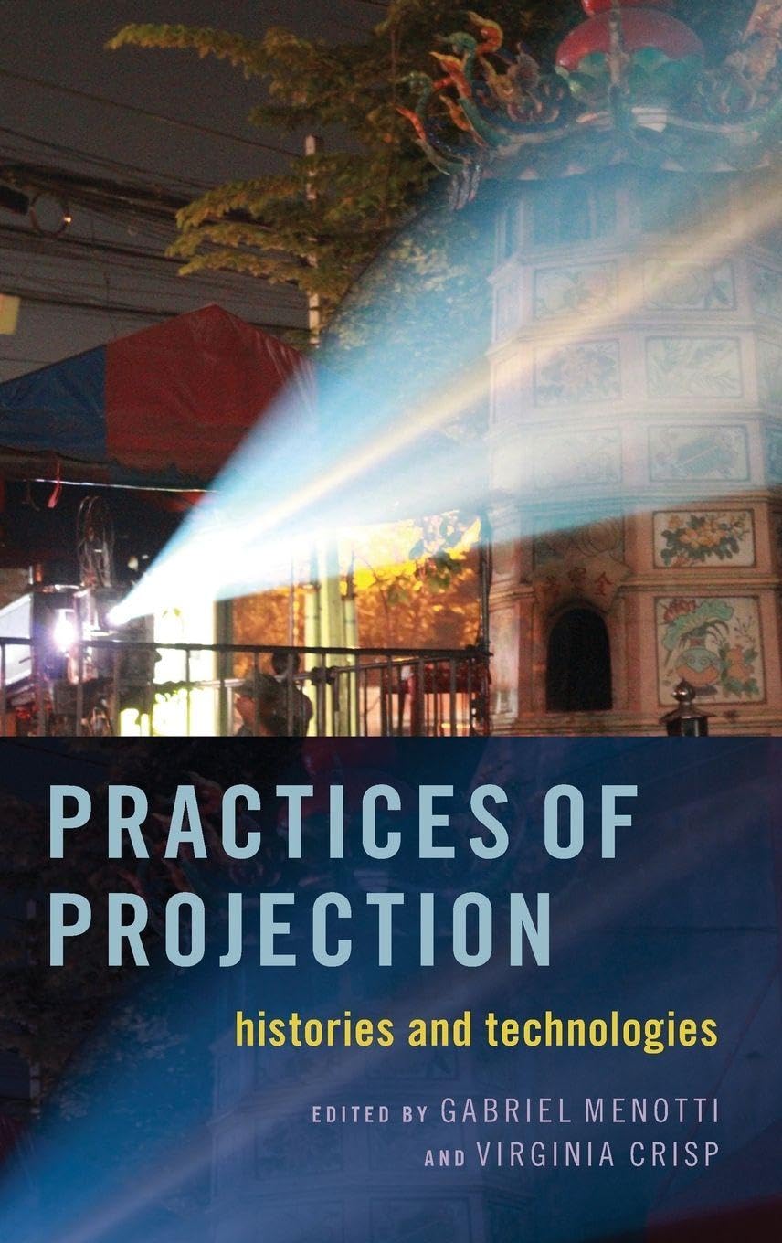 Practices of Projection: Histories and Technologies