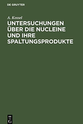 Untersuchungen über die Nucleine und ihre Spaltungsprodukte