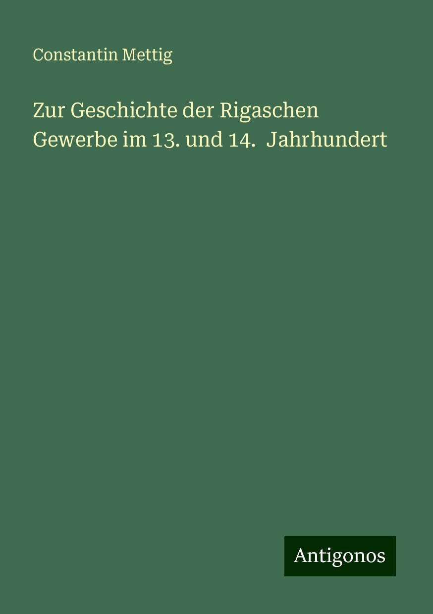 Zur Geschichte der Rigaschen Gewerbe im 13. und 14. Jahrhundert