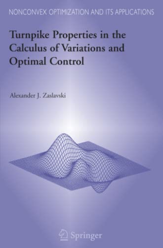 Turnpike Properties in the Calculus of Variations and Optimal Control (Nonconvex Optimization and Its Applications, Band 80)