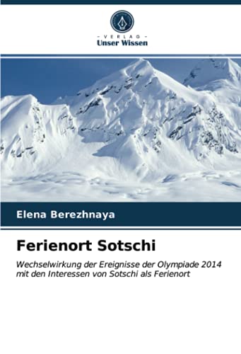 Ferienort Sotschi: Wechselwirkung der Ereignisse der Olympiade 2014 mit den Interessen von Sotschi als Ferienort