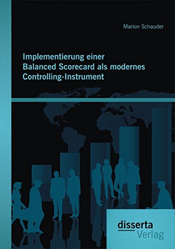 Implementierung einer Balanced Scorecard als modernes Controlling-Instrument