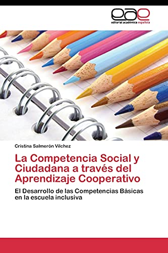 La Competencia Social y Ciudadana a través del Aprendizaje Cooperativo: El Desarrollo de las Competencias Básicas en la escuela inclusiva