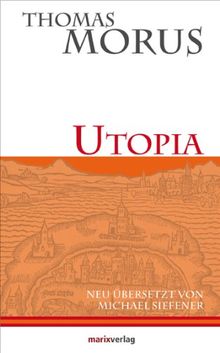 Utopia: Die erste literarische Utopie der Neuzeit