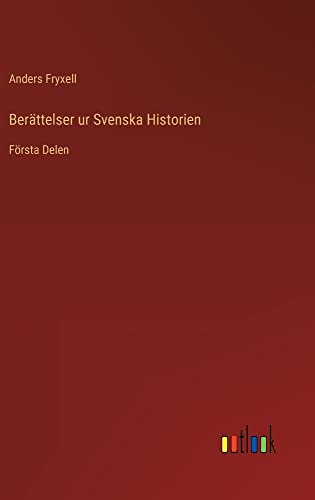 Berättelser ur Svenska Historien: Första Delen
