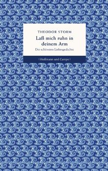 Laß mich ruhn in deinem Arm: Die schönsten Liebesgedichte. Ausgewählt von Hark Bohm