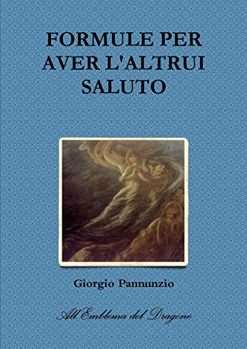 FORMULE PER AVER L'ALTRUI SALUTO