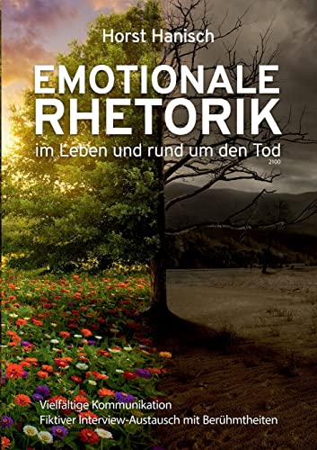 Emotionale Rhetorik im Leben und rund um den Tod 2100: Vielfältige Kommunikation - Fiktiver Interview-Austausch mit Berühmtheiten