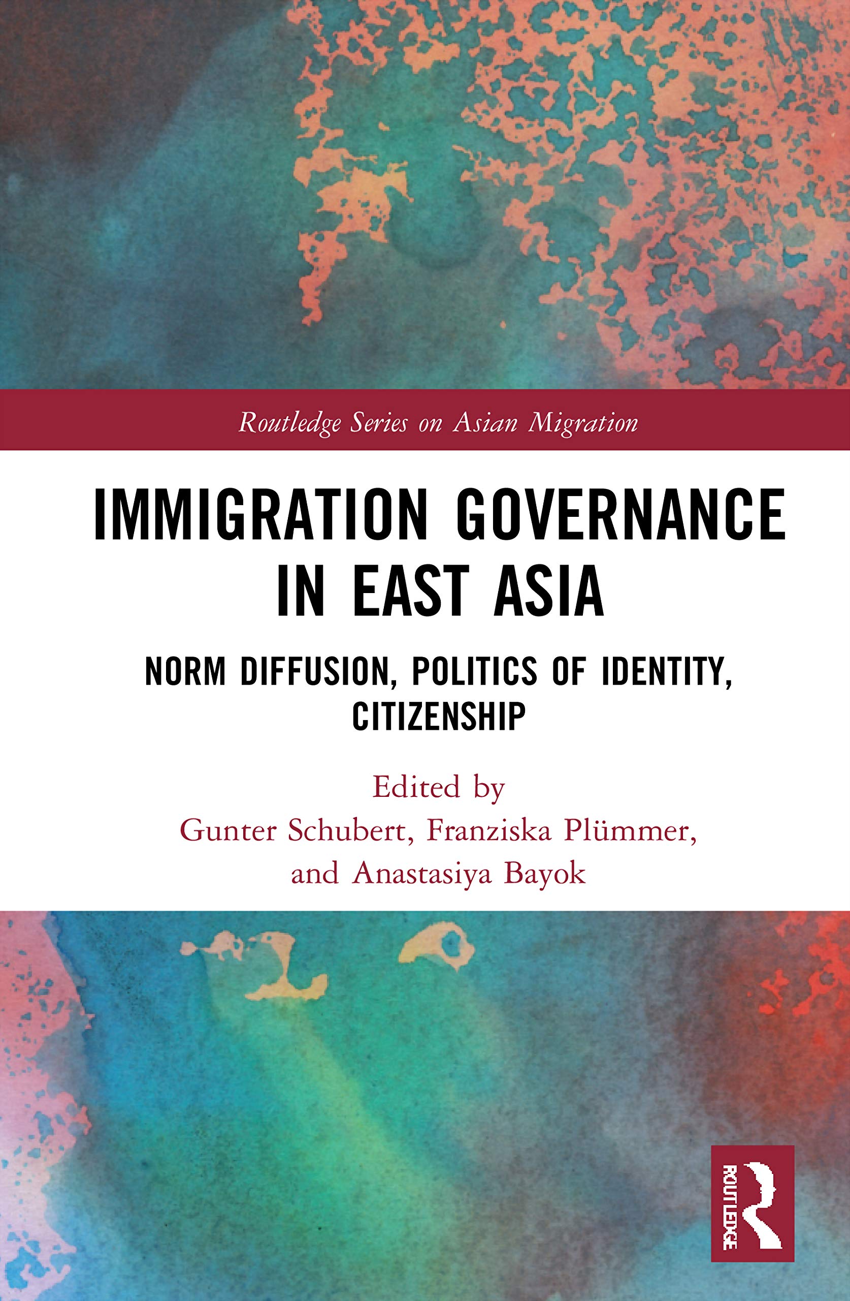 Immigration Governance in East Asia: Norm Diffusion, Politics of Identity, Citizenship (Routledge Studies in Asian Diasporas, Migrations and Mobilities)