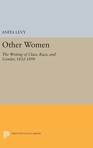 Other Women: The Writing of Class, Race, and Gender, 1832-1898 (Princeton Legacy Library)