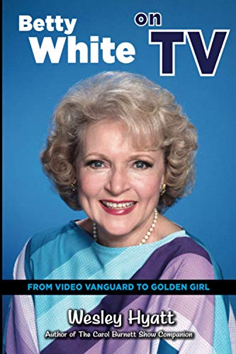 Betty White on TV: From Video Vanguard to Golden Girl