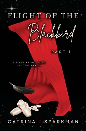 Flight of the Blackbird Part I: A Love Story Told in Two Parts (Redemption Price)