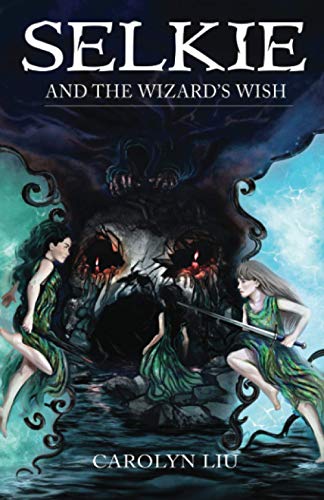 Selkie: and the Wizard's Wish (Selkie - Vol. 2, Band 1)
