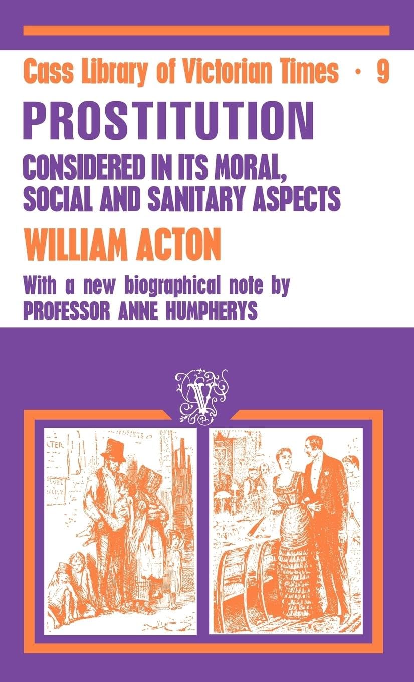 Acton: Prostitution Considered (Cuss Library of Victorian Times, 9, Band 9)