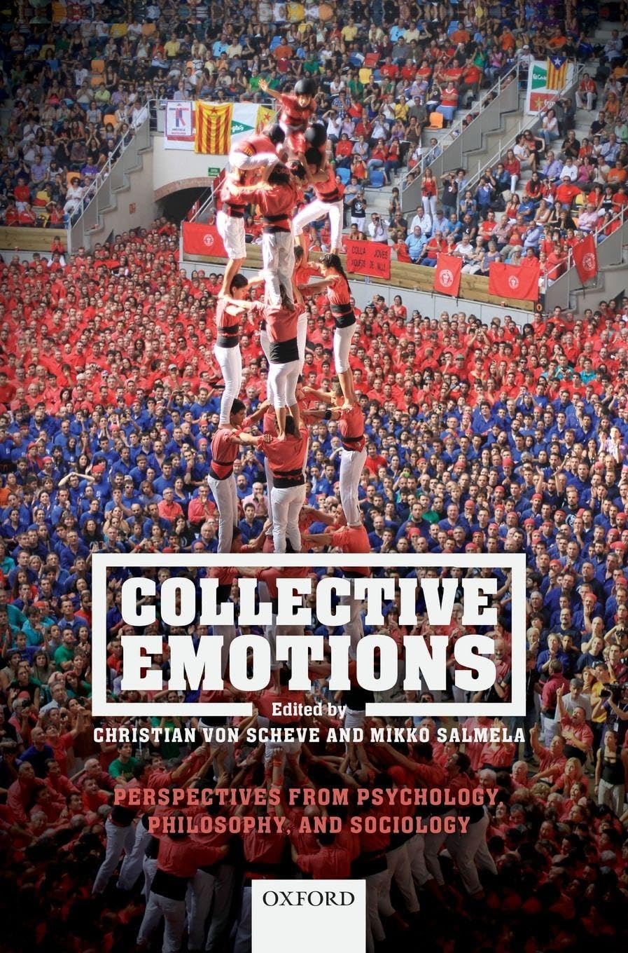 COLLECTIVE EMOTIONS SAS C: Perspectives from Psychology, Philosophy, and Sociology (Affective Science)