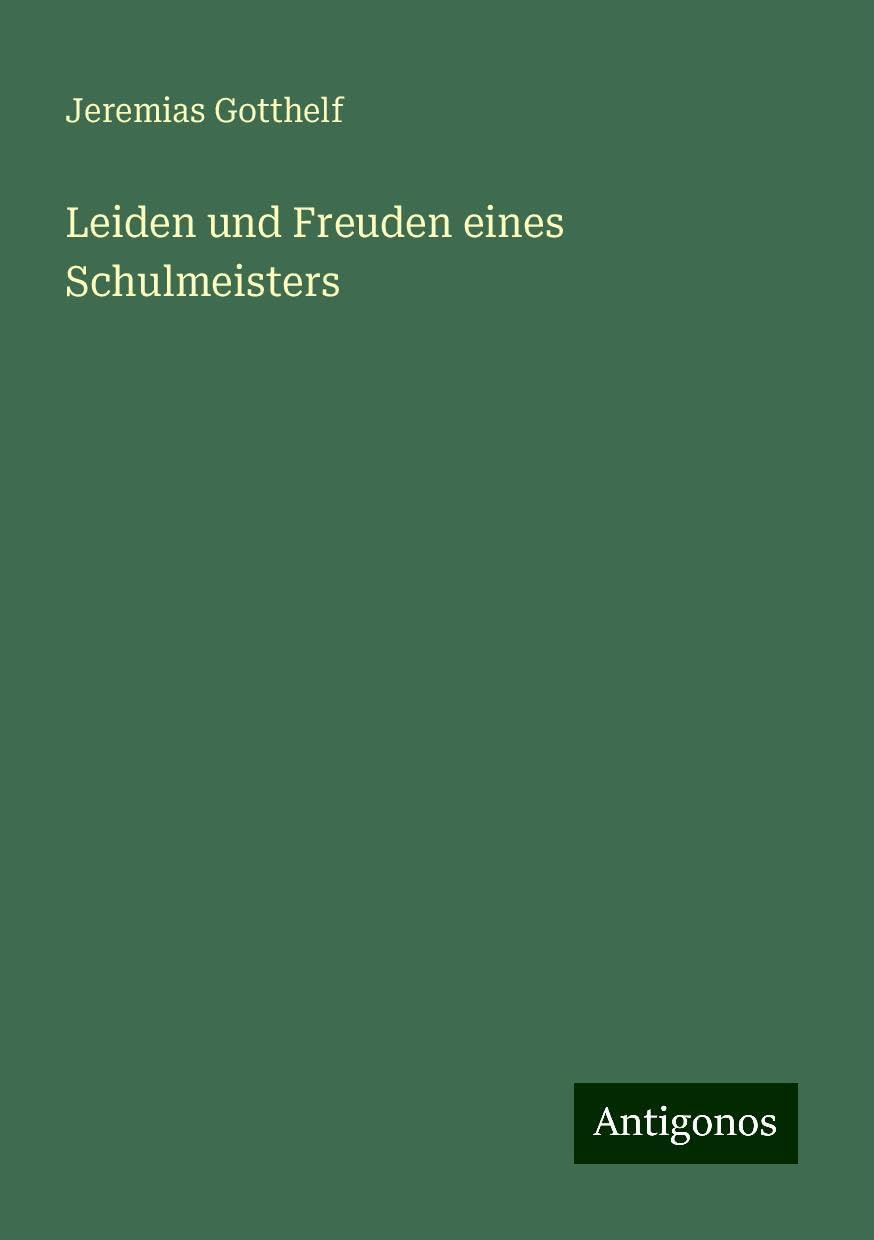 Leiden und Freuden eines Schulmeisters