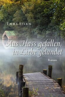 Aus Hass gefallen, in Liebe gelandet