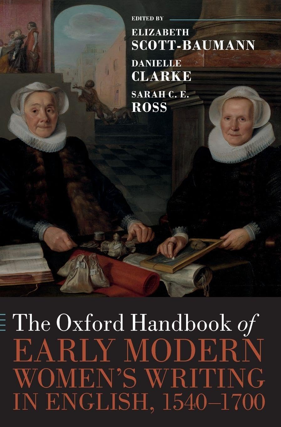 Oxford Handbook of Early Modern Women's Writing in English, 1540-1700 (The Oxford Handbooks)