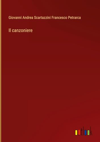 Francesco Petrarca, Giovanni Andrea Scartazzini Il Canzoniere