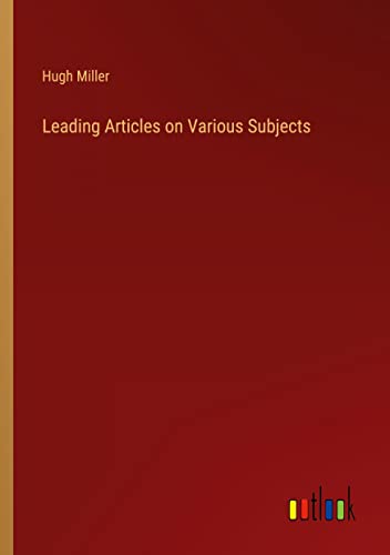 Leading Articles on Various Subjects
