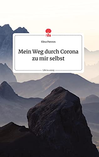 Mein Weg durch Corona zu mir selbst. Life is a Story - story.one