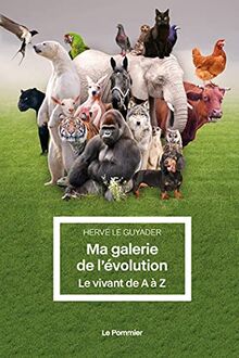 Ma galerie de l'évolution : le vivant de A à Z