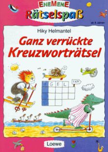 Ganz verrückte Kreuzworträtsel ab 8 Jahren