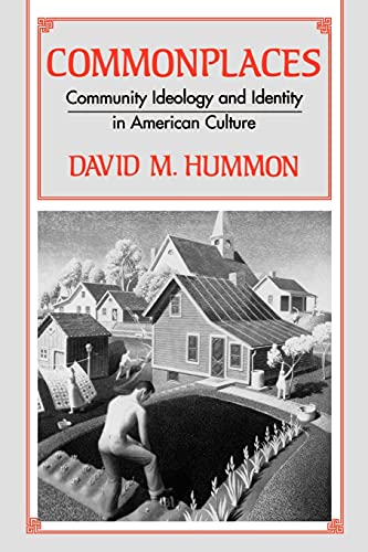 Commonplaces: Community Ideology and Identity in American Culture (Suny Series in the Sociology of Culture)