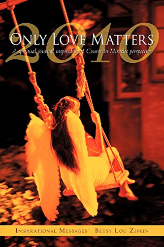 Only Love Matters: A spiritual journal inspired by A Course In Miracles perspective: A spiritual journal inspired by A Course In Miracles{cw} perspective
