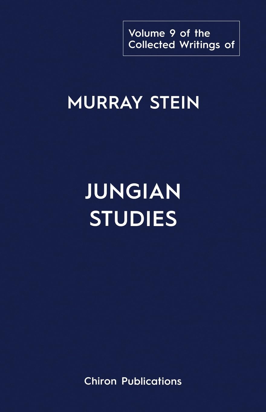 The Collected Writings of Murray Stein: Volume 9: Jungian Studies