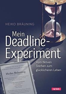 Mein Deadline-Experiment: Vom fiktiven Sterben zum glücklicheren Leben