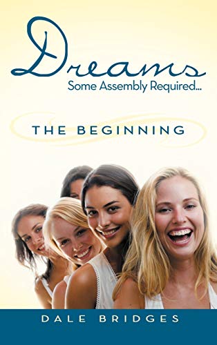 Dreams Some Assembly Required ... the Beginning