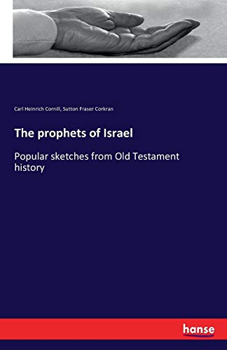 The prophets of Israel: Popular sketches from Old Testament history