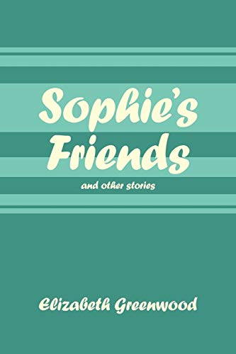 Sophie's Friends: and Other Stories