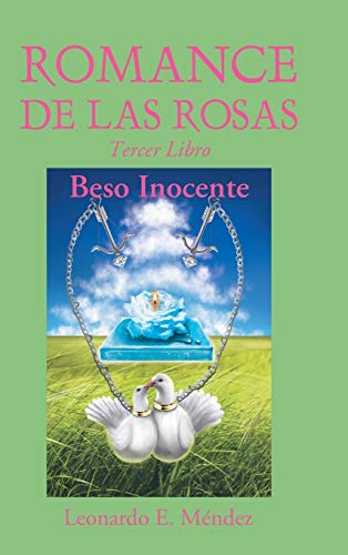 Romance de Las Rosas: Tercer Libro-Beso Inocente
