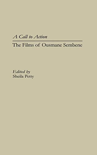 A Call to Action: The Films of Ousmane Sembene (Contributions to the Study of Popular Culture)