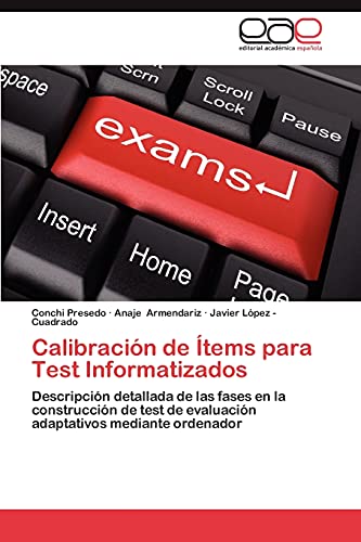 Calibración de Ítems para Test Informatizados: Descripción detallada de las fases en la construcción de test de evaluación adaptativos mediante ordenador