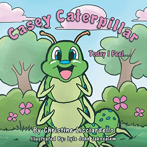 Casey Caterpillar: Today I Feel . . .