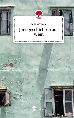 Jugogeschichten aus Wien. Life is a Story - story.one