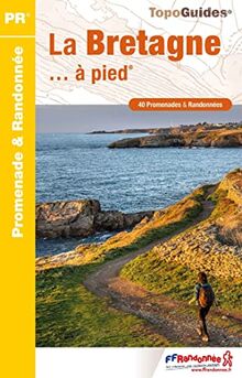 La Bretagne... à pied : 40 promenades & randonnées