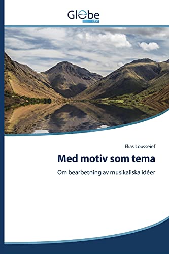 Med motiv som tema: Om bearbetning av musikaliska idéer