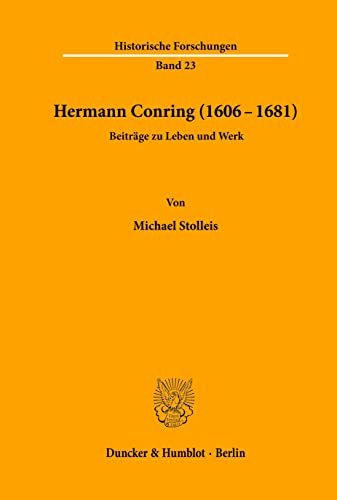 Hermann Conring (1606 - 1681).: Beiträge zu Leben und Werk. (Historische Forschungen)