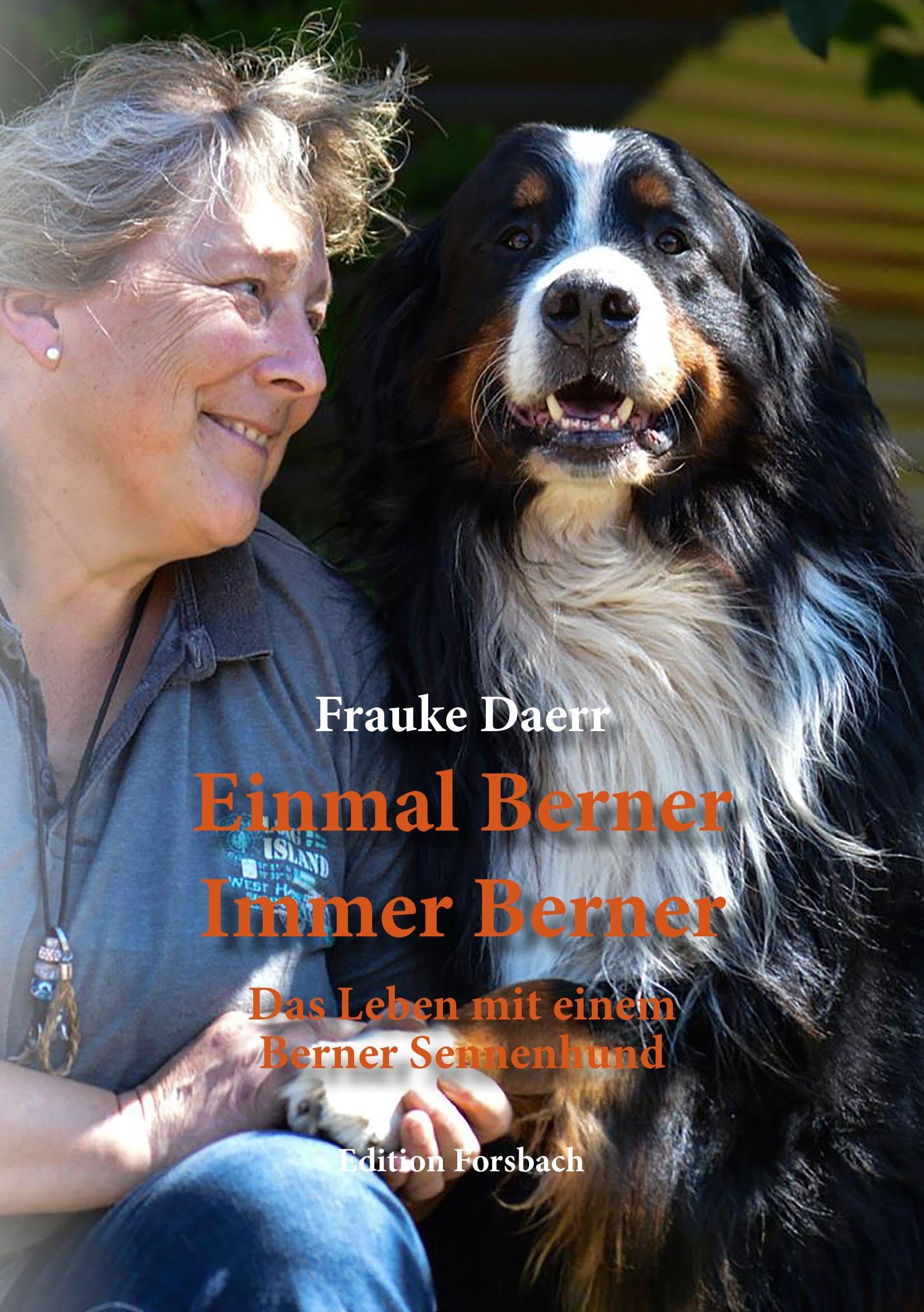 Einmal Berner – Immer Berner: Das Leben mit einem Berner Sennenhund (Hundebücher mit Herz)