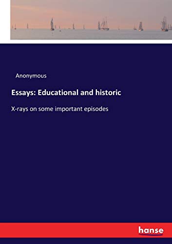 Essays: Educational and historic: X-rays on some important episodes